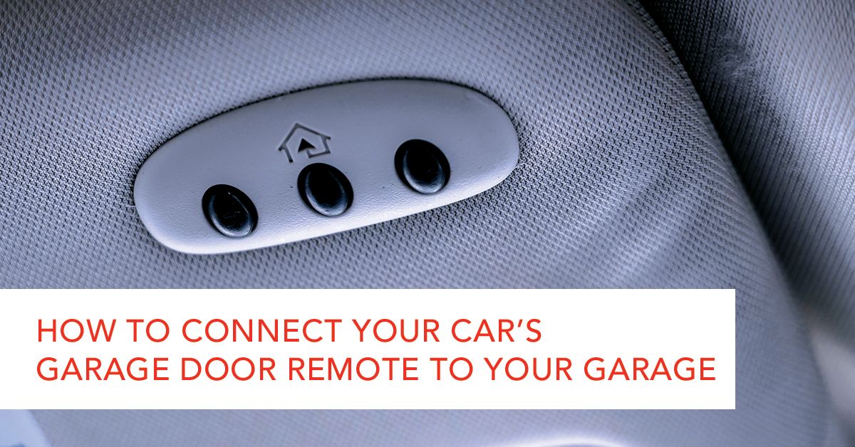 How To Connect Your Car S Garage Door Remote Garage Door Remote To Your, Car Garage Door Opener Installation