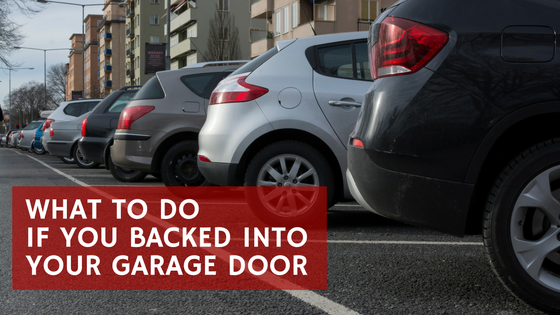 What To Do If You Backed Into Your Garage Door