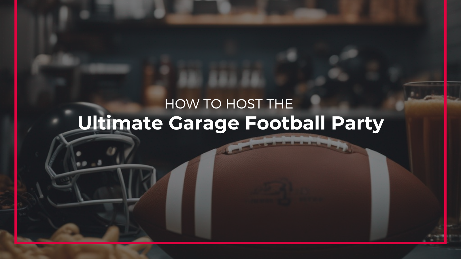 Inside of a garage with a football and helmet in front. Text on the image says "How to host the ultimate garage football party".